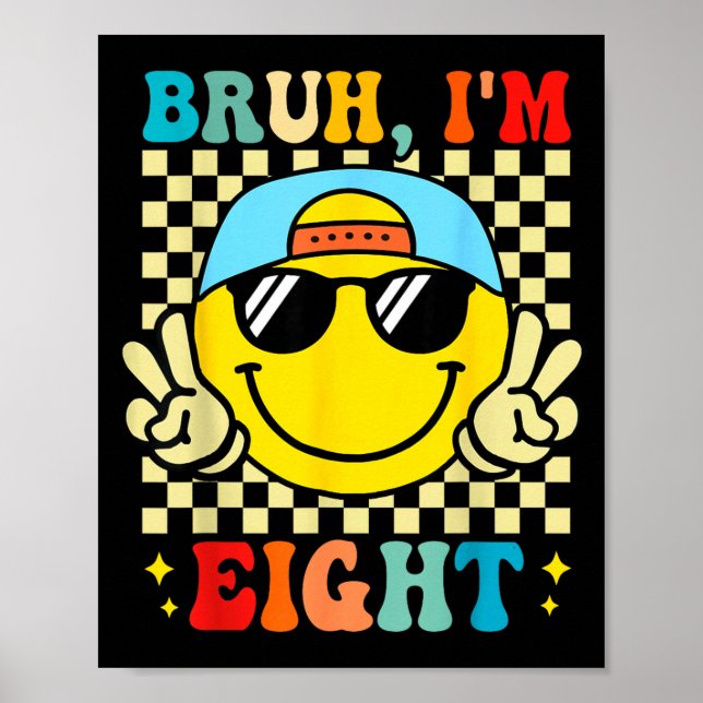 Bruh I'm Eight 8 8th Birthday Groovy Boys Girls 8  Poster (Front)