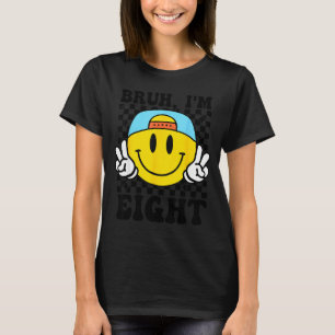 Bruh I'm Eight 8 8th Birthday Groovy Boys Girls 8 T-Shirt