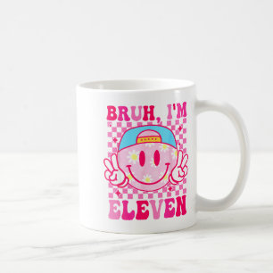 Bruh I'm Eleven 11 11th Birthday Girls Groovy 11 Y Coffee Mug