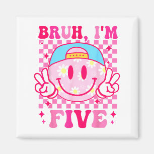 Bruh I'm Five 5 5th Birthday Girls Groovy 5 Years Magnet