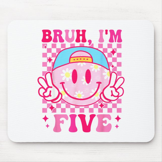 Bruh I'm Five 5 5th Birthday Girls Groovy 5 Years  Mouse Pad (Front)