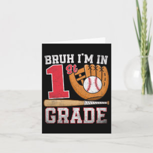 Bruh I'm In 1st Grade Back To School Baseball Boy Card