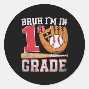 Bruh I'm In 1st Grade Back To School Baseball Boy Classic Round Sticker