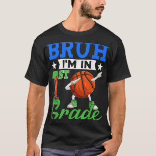 Bruh Im In 1st Grade Basketball Back To School Boy T-Shirt