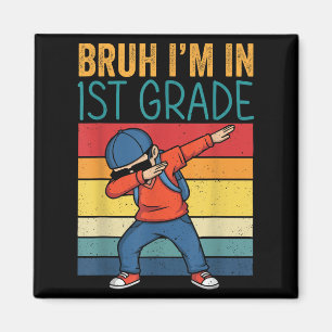 Bruh Im In 1st Grade Retro Back To School Dabbing Magnet