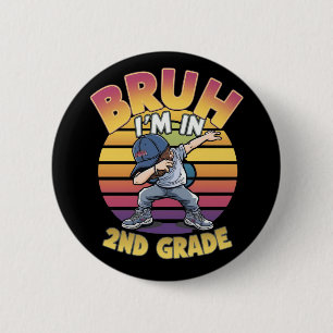 BRUH I'M IN 2ND GRADE 6 CM ROUND BADGE