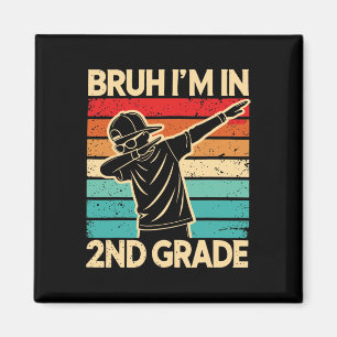 Bruh I'm In 2nd Grade Ck To School Student 2nd Gra Magnet