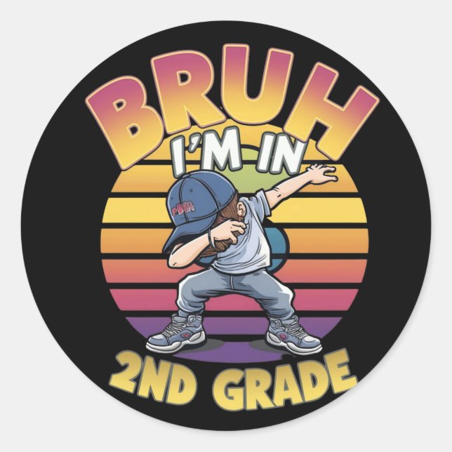 BRUH I'M IN 2ND GRADE CLASSIC ROUND STICKER (Front)