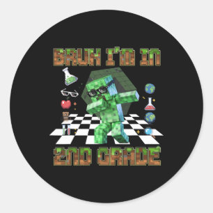 Bruh I'm In 2nd Grade Gamer Funny 2nd Grade Level  Classic Round Sticker