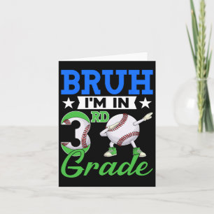 Bruh I'm In 3rd Grade Baseball Fan Back To School Card