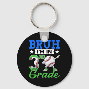 Bruh I'm In 3rd Grade Baseball Fan Back To School Key Ring