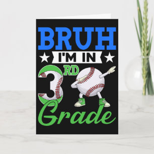 Bruh I'm In 3rd Grade Sell Fan Ck To School Boys K Card