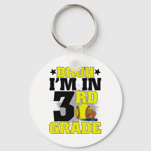 Bruh I'm In 3rd Grade Softball Fan Back To School  Key Ring