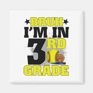 Bruh I'm In 3rd Grade Softball Fan Back To School Magnet