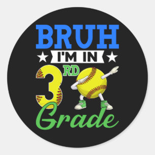 Bruh I'm In 3rd Grade Softll Fan Ck To School Boys Classic Round Sticker