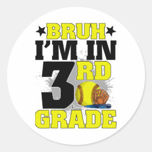 Bruh I'm In 3rd Grade Softll Fan Ck To School Boys Classic Round Sticker