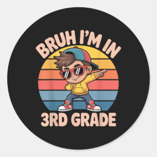 Bruh Im In 3rd Grade Vintage Back To School Third  Classic Round Sticker