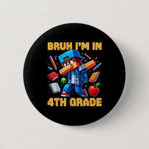 Bruh I'm In 4th Grade Dabbing Boys Kids Gamer Ck T 6 Cm Round Badge