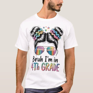 Bruh I'M In 4Th Grade First Day Of School T-Shirt