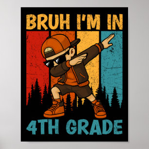 Bruh I'm In 4th Grade Fourth Grade Dabbing Boy Stu Poster