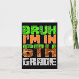Bruh Im In 5th Grade Back To School First Day Of S Card