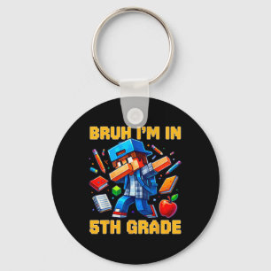 Bruh I'm In 5th Grade Dabbing Gamer Ck To School G Key Ring