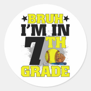 Bruh I'm In 7th Grade Softll Fan Ck To School Boys Classic Round Sticker