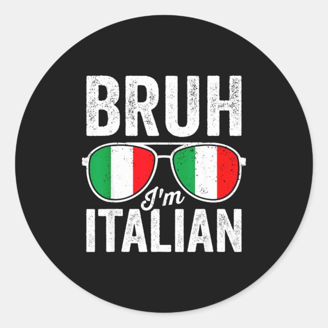 Bruh I'm Italian Funny Italian Festival Italian Bo Classic Round Sticker (Front)