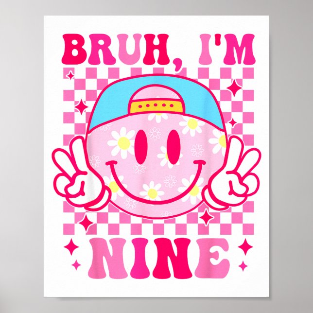 Bruh I'm Nine 9 9th Birthday Girls Groovy 9 Years  Poster (Front)