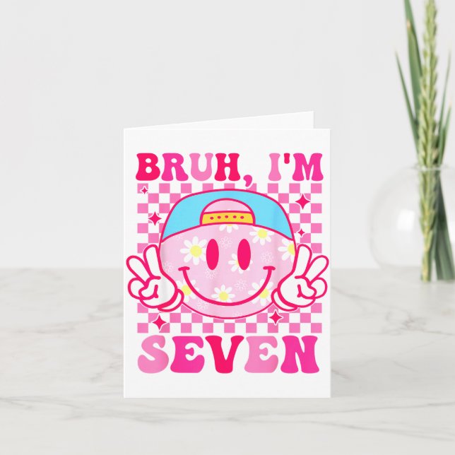 Bruh I'm Seven 7 7th Birthday Girls Groovy 7 Years Card (Front)