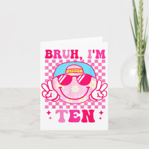 Bruh I'm Ten 10 10th Birthday Girls Groovy 10 Year Card