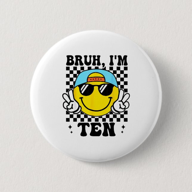 Bruh I'm Ten 10 10th Birthday Groovy Boys Girls 10 6 Cm Round Badge (Front)