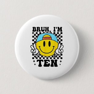 Bruh I'm Ten 10 10th Birthday Groovy Boys Girls 10 6 Cm Round Badge