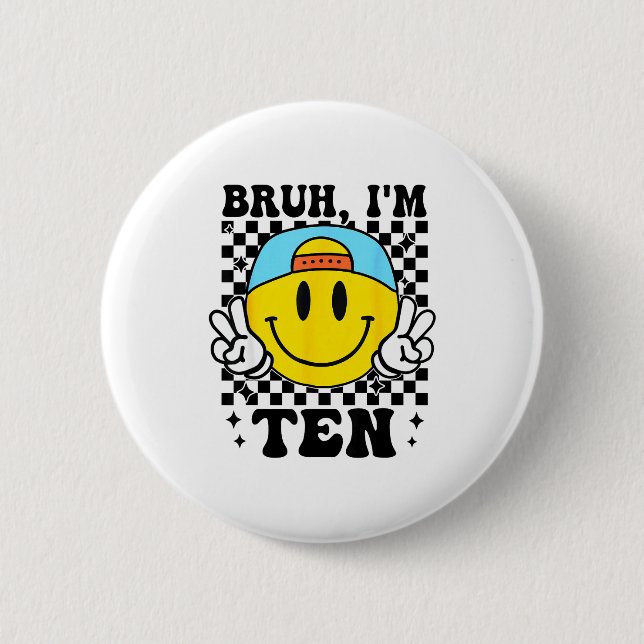 Bruh I'm Ten 10 10th Birthday Groovy Boys Girls 10 6 Cm Round Badge (Front)