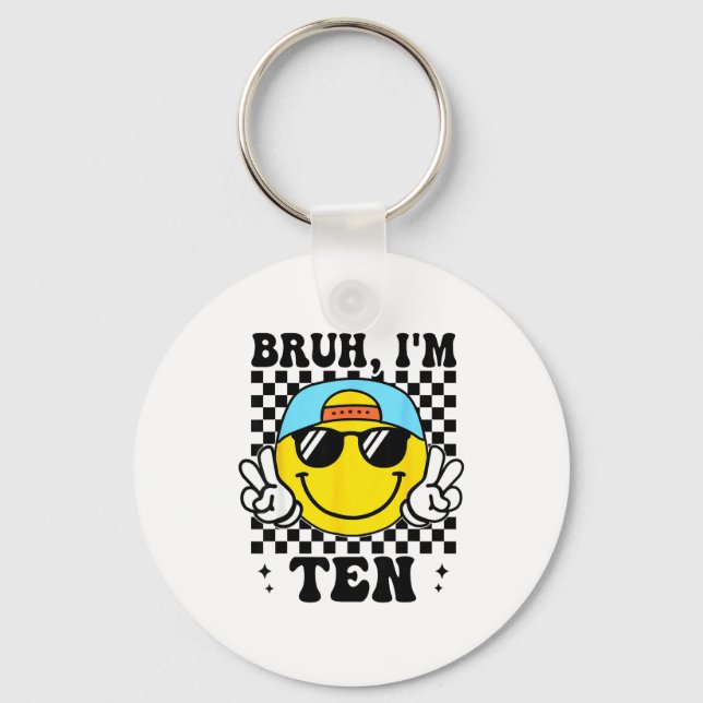 Bruh I'm Ten 10 10th Birthday Groovy Boys Girls 10 Key Ring (Front)