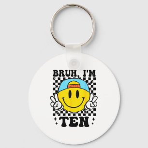 Bruh I'm Ten 10 10th Birthday Groovy Boys Girls 10 Key Ring