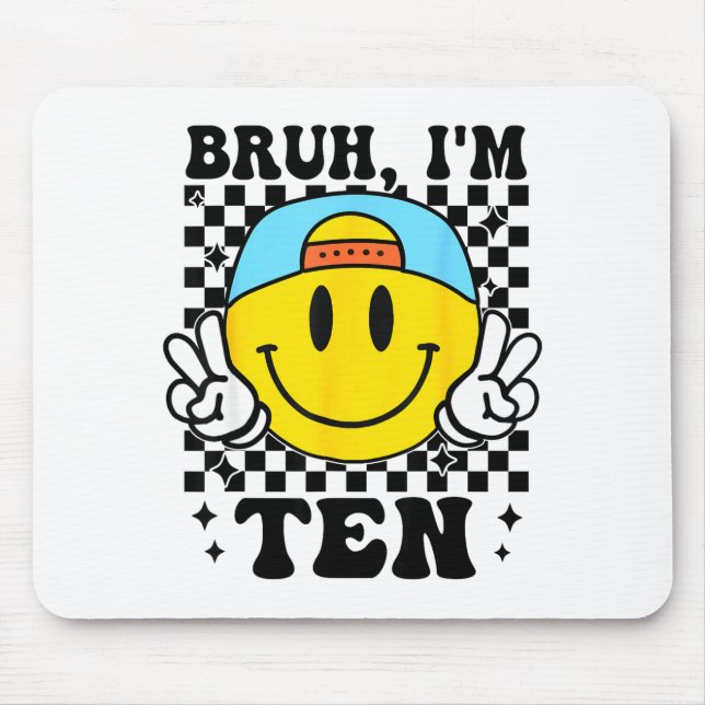 Bruh I'm Ten 10 10th Birthday Groovy Boys Girls 10 Mouse Pad (Front)