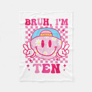Bruh Im Ten 10 10th Birthday Groovy Girls 10 Years Fleece Blanket