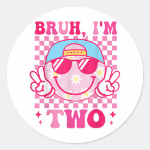 Bruh Im Two 2 2nd Birthday Groovy Girls 2 Years Ol Classic Round Sticker