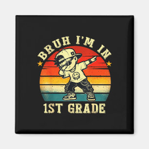 Bruh in 1st grade funny first day of school boy magnet