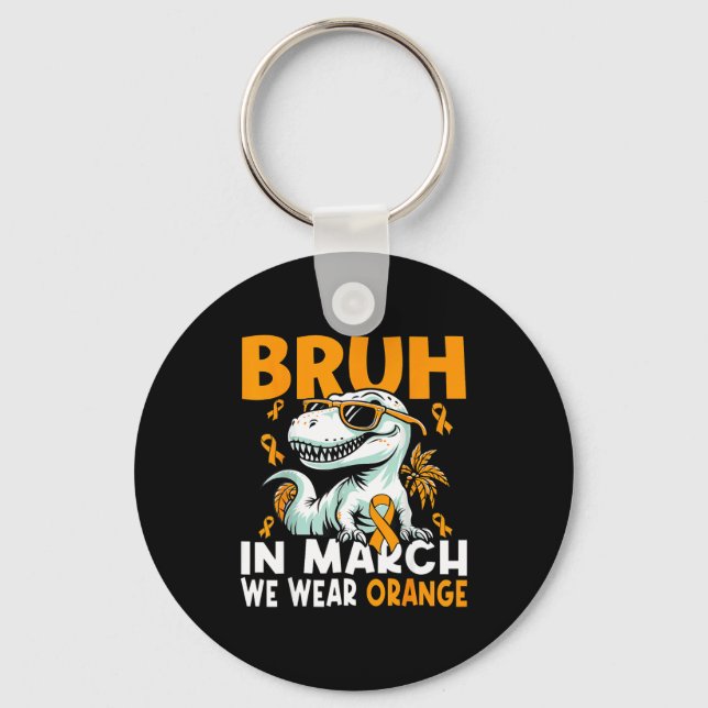 Bruh In March We Wear Orange Ms Multiple Sclerosis Key Ring (Front)