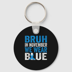 Bruh In November We Wear Blue Diabetes Awareness T Key Ring