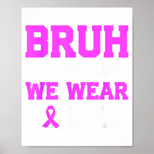Bruh In November We Wear Purple Prematurity Awaren Poster