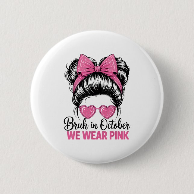 Bruh In October We Wear Nk Breast Cancer Awareness 6 Cm Round Badge (Front)