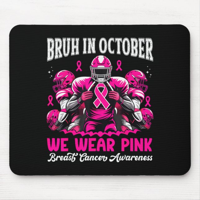 Bruh In October We Wear Nk Out Football Boys Breas Mouse Pad (Front)
