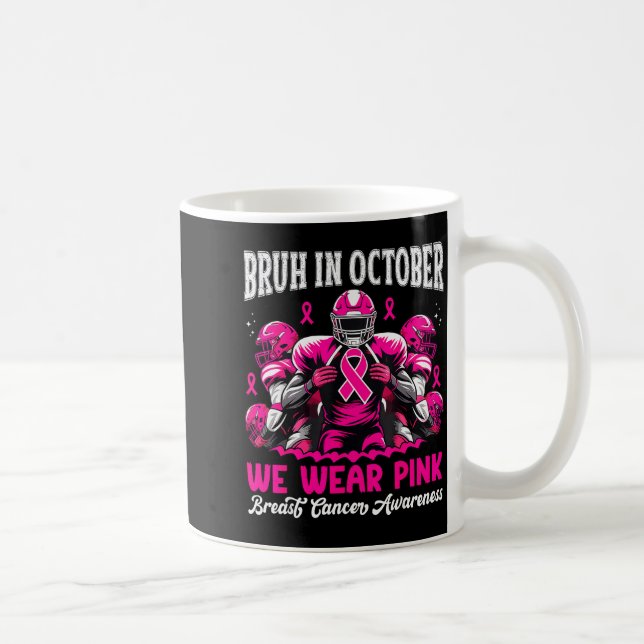 Bruh In October We Wear Pink Out Football Boys Bre Coffee Mug (Right)