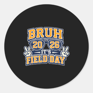 Bruh it’s field day 2026 colourful funny school classic round sticker