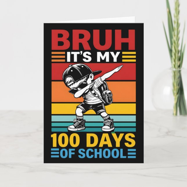 Bruh It’s My 100 Days of School Funny Student Card (Front)