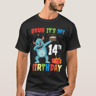 Bruh It’s My 14th Birthday Halloween Monster Dab P T-Shirt