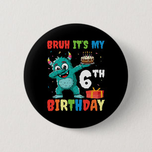 Bruh It’s My 6th Birthday Halloween Monster Dab Pa 6 Cm Round Badge